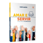 LIVRO AMAR E SERVIR-COSTA NETO