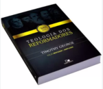 Teologia dos Reformadores - Timothy George - Imagem 2