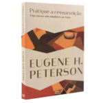 Pratique a ressurreição: Uma conversa sobre amadurecer em Cristo