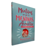 Livro Mentiras em que as Meninas Acreditam e a Verdade que as Liberta/ Dannah Gresh