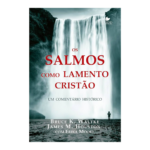 Livro Os salmos como lamento cristão-Bruce K. Waltke