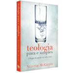 Livro Teologia Pura e Simples | Alister McGrath