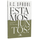 Livro Estamos Juntos? - R. C. Sproul