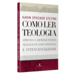 Livro Como Ler Teologia/ Karin Spieckerstetin Stetina