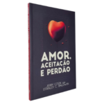 Livro Amor, Aceitação e Perdão/ Jerry Cook Stanley c. Baldwin