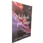Livro Moldado por Deus | John Pipper