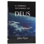 Livro O Sorriso Escondido De Deus | John Piper