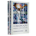 Livro A Crucificação | Fleming Rutledge