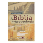 A Bíblia E A Arqueologia | Matthieu Richelle