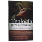 Livro Teologia Para O Cotidiano | Elben M. Lenz César