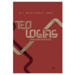 Livro: Teologias Contemporâneas Ed. L. Miller E Stanley J. Grenz