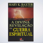 Livro A Divina Revelação da Guerra Espiritual | Mary K. Baxter