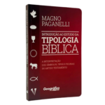 Introdução ao Estudo da Tipologia Bíblica | Magno Paganelli