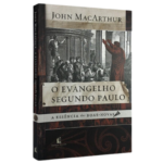 Livro O Evangelho Segundo Paulo | John MacArthur