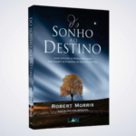 Livro Do Sonho Ao Destino - Robert Morris
