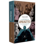 A Historia da Apologética | Alister E. McGrath, Joshua D. Chatraw e Benjamin K. Forrest