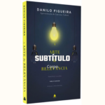A Arte da Relevância | Danilo Figueira