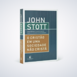 Livro: Cristão Em Uma Sociedade Não Cristã - John Stott