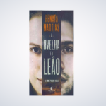 LIVRO : A Ovelha e o Leão. O Principio das Dores