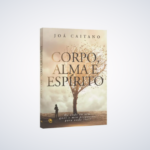 Livro Corpo, Alma e Espírito, Joá Caitano - Central Gospel