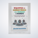 LIVRO EQUIPES DE MINIST?RIO QUE MUDAM O MUNDO