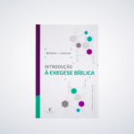 Livro: Introdução A Exegese Bíblica | Michael J. Gorman