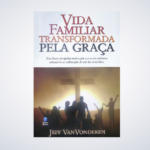 LIVRO VIDA FAMILIAR TRANSFORMADA PELA GRACA - Imagem 2