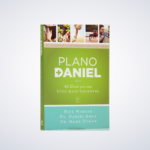 Livro Plano Daniel - Rick Warren - 40 dias para uma vida mais saudável