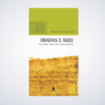 LIVRO OBADIAS E AGEU UMA MENSAGEM URGENTE DE DEUS