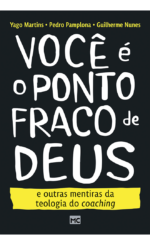 Livro Você é o Ponto Fraco de Deus - Yago Martins, Pedro Pamplona, Guilherme Nunes - Imagem 2