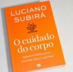 Livro O Cuidado Do Corpo | Luciano Subirá - Imagem 2