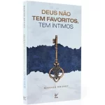 Livro Deus Não Tem Favoritos Tem Íntimos/ Marcos Brunet