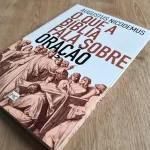 Livro O Que a Bíblia Fala Sobre Oração/ Augustus Nicodemus - Imagem 2
