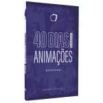 Devocional 40 Dias no Mundo das Animações/ Eduardo Medeiros
