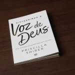 Livro Discernindo a Voz de Deus/ Priscilla Shirer - Imagem 3
