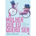 Livro A Mulher Que Eu Quero Ser/ Márcia Marinho - Imagem 3