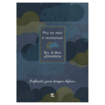 Livro Paz Em Meio A Tempestade - Decisões Para Tempos Difíceis/ Bill Johnson