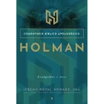 Livro Comentário Bíblico Apologético Holman - Evangelhos e Atos/ Jeremy Royal Howard - Imagem 3