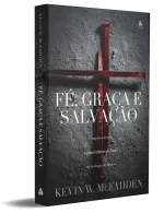 Livro Fé, graça e salvação/ Kevin W. McFadden - Imagem 6