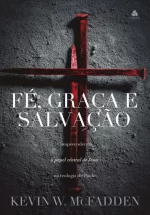 Livro Fé, graça e salvação/ Kevin W. McFadden - Imagem 3