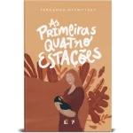 Livro As primeiras Quatro Estações/ Fernanda Witwytzky