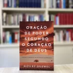 Livro Oração De Poder Segundo Do Coração De Deus/ Wesley L. Duewel - Imagem 7