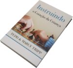 Livro Instruindo o Coração da Criança - Tedd Tripp - Imagem 2