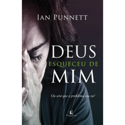 Livro Deus Esqueceu De Mim ou Será que o Problema Sou Eu?/ Ian Punnett