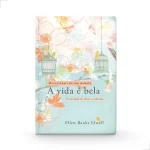Devocionais de um minuto - A Vida É Bela/ Ellen Banks Elwell