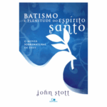 Livro Batismo e Plenitude do Espírito Santo /John Stott