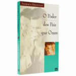 Livro O Poder Dos Pais Que Oram | Stormie Omartian