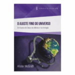Livro O Ajuste Fino do Universo - Ciência e Fé Cristã/ Alister McGrath