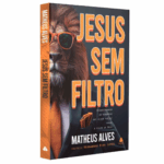 Livro Jesus Sem Filtro | Matheus Alves