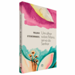 Livro Um Olhar Sobre Maria, Serva do Senhor | Valdir Steuernagel